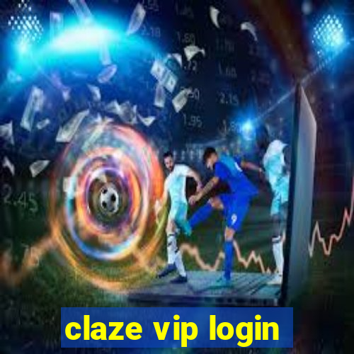 claze vip login